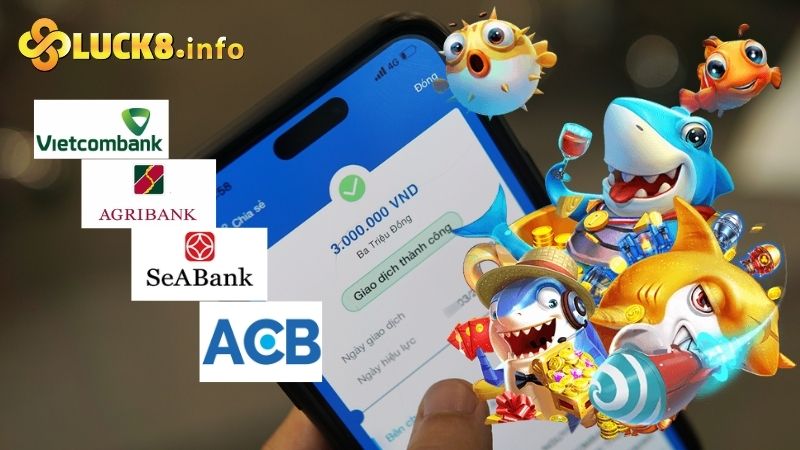 Đổi tiền thật app game bắn cá bằng tài khoản ngân hàng