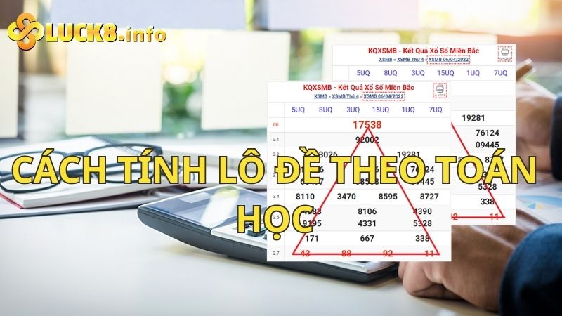 Bật mí cách tính lô đề theo toán học đảm bảo chính xác