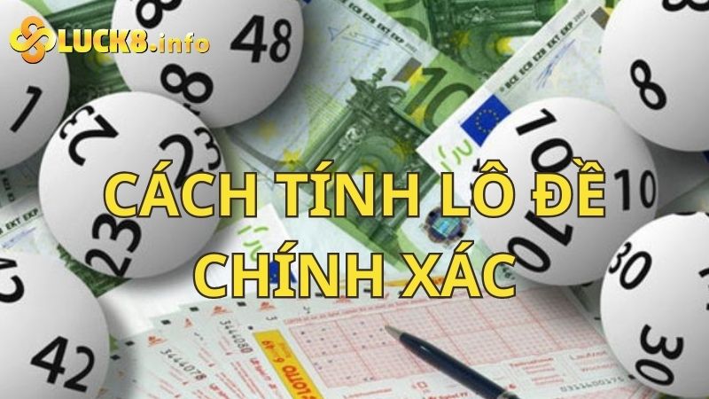 Cách tính lô đề chính xác - Tìm con lô đẹp chỉ trong vài bước