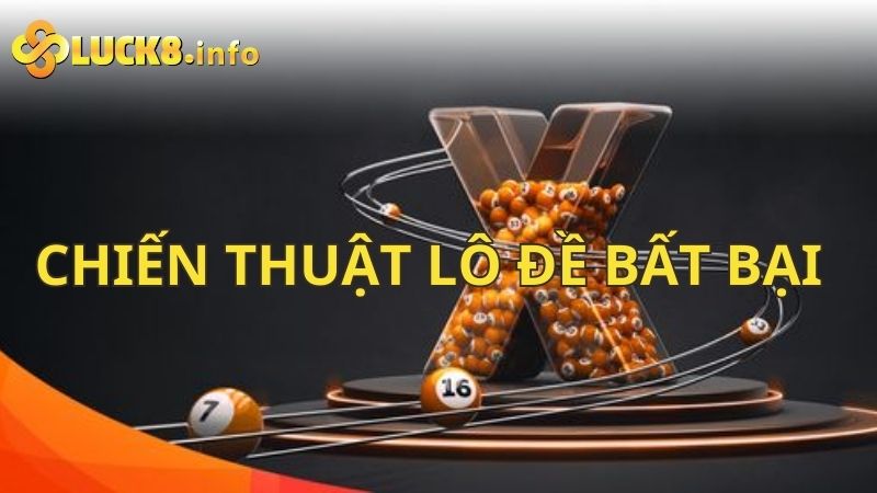 Chiến thuật lô đề bất bại từ các cao thủ hàng đầu Luck8