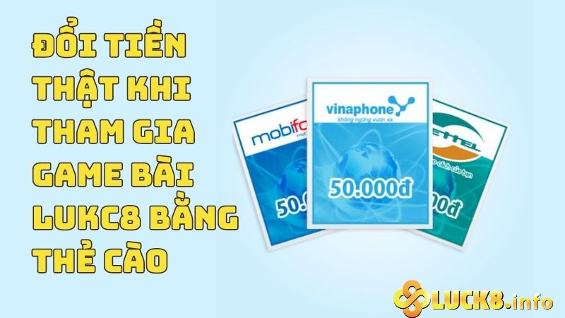 Đổi tiền thật bằng thẻ cào khi tham gia game bài