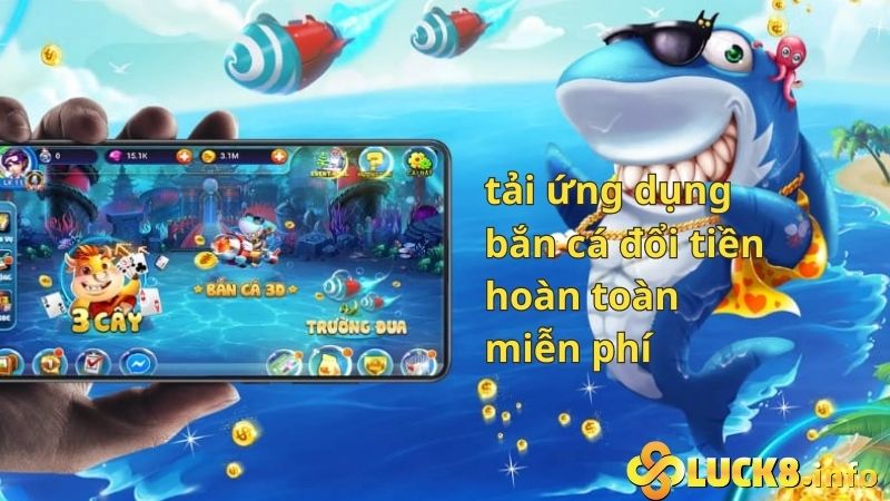 Tải app bắn cá đổi tiền có miễn phí không?