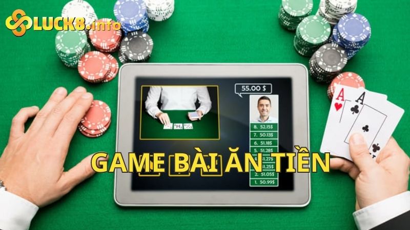 Trải nghiệm game bài ăn tiền nhà cái trực tuyến Luck8