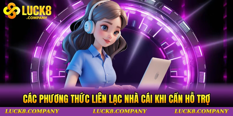 Các phương thức liên lạc nhà cái khi cần hỗ trợ