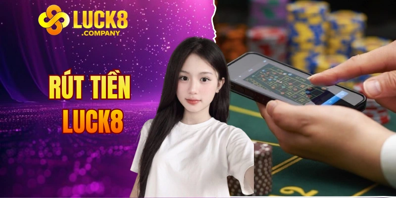 rút tiền LUCK8